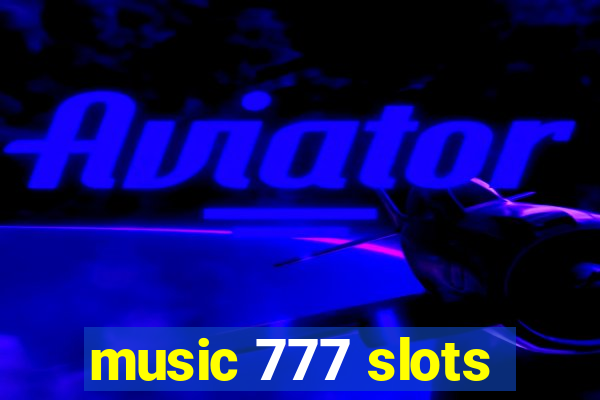 music 777 slots